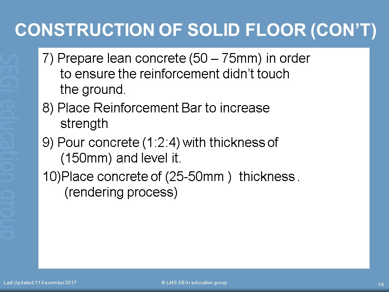 CONSTRUCTION OF SOLID FLOOR (CON’T) 7) Prepare lean concrete (50 – 75mm) in order